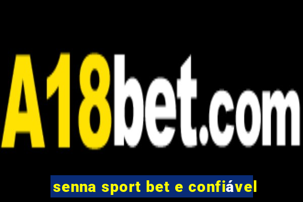 senna sport bet e confiável